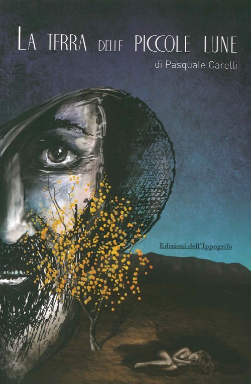 Libri Pasquale Carelli - La Terra Delle Piccole Lune