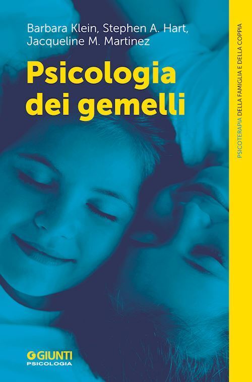 PSICOLOGIA DEI GEMELLI  - KLEIN BARBARA, HART STEPHEN A. - GIUNTI PSICOLOGIA.IO