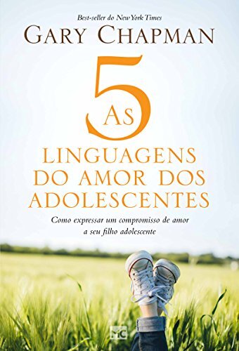 Gary Chapman As 5 linguagens do amor dos adolescentes (Tascabile)