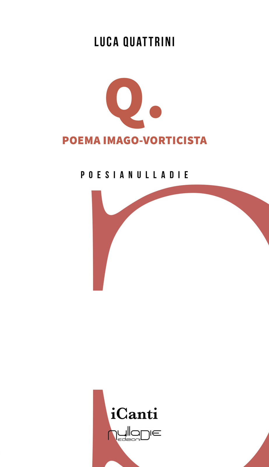 Q. Poema imago-vorticista - Quattrini Luca
