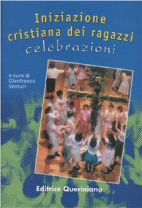 Iniziazione Cristiana Dei Ragazzi: Celebrazioni. Adattamento Per I Gia Battezz