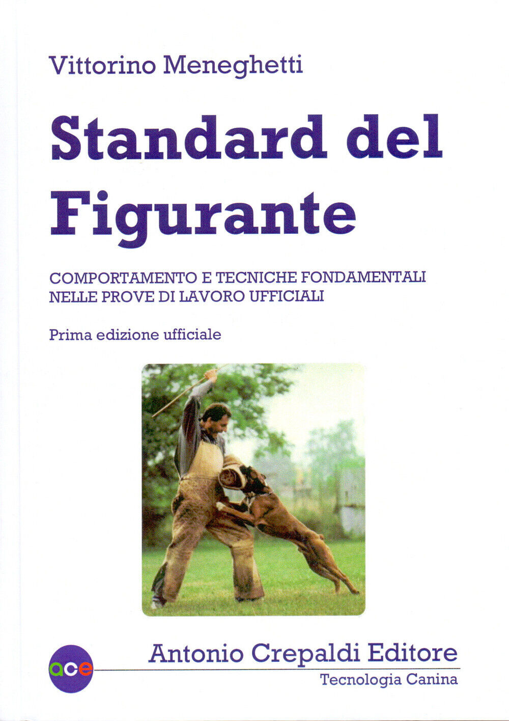 Libri Vittorino Meneghetti - Standard Del Figurante. Comportamento E Tecniche Fo