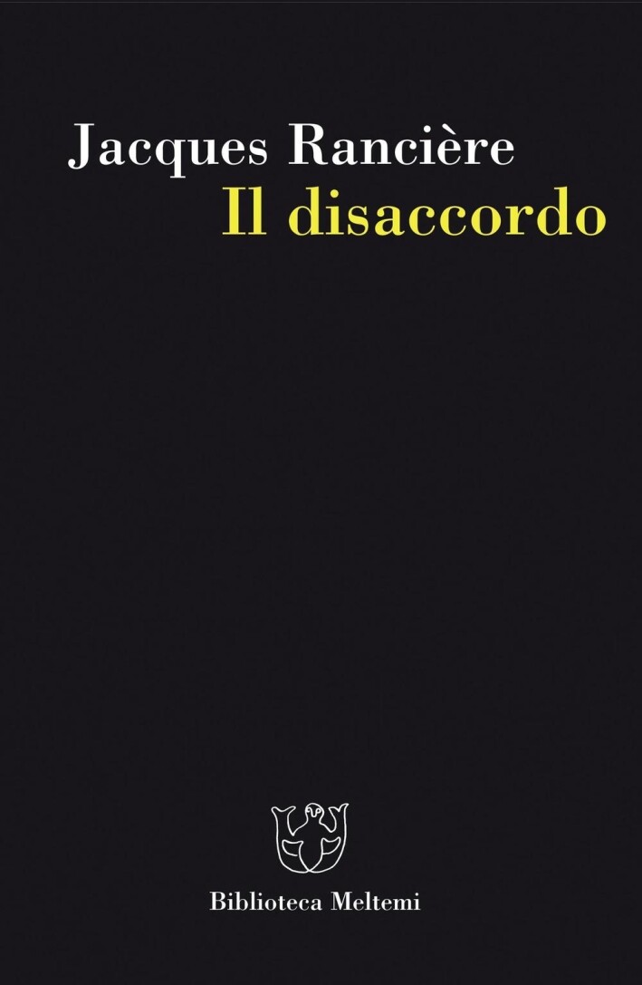 Il disaccordo - [Meltemi Editore]