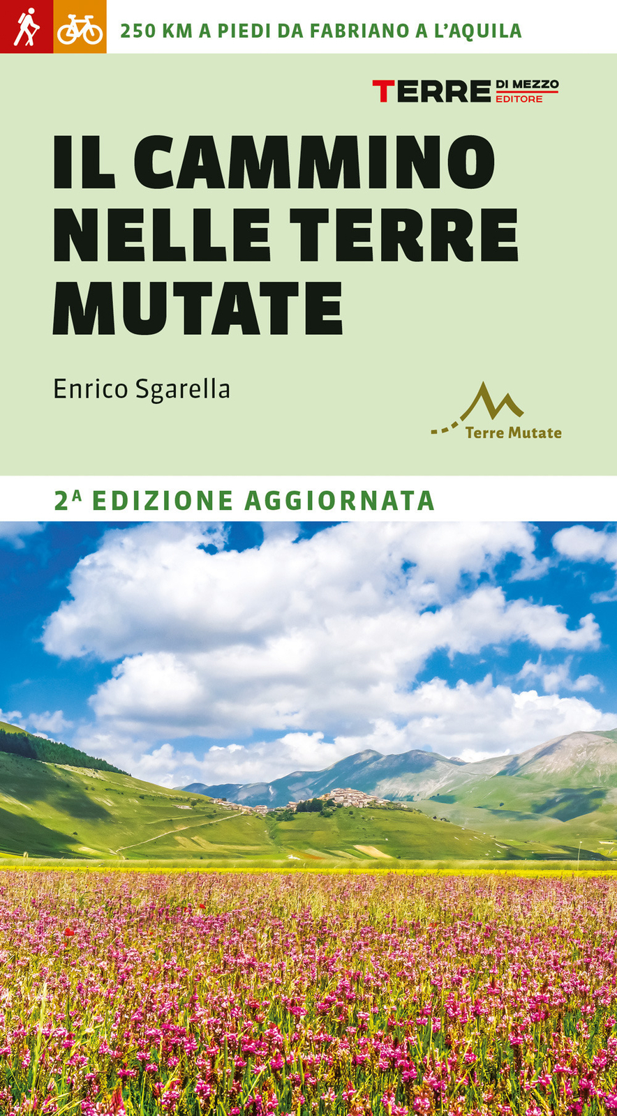 Libri Enrico Sgarella - Il Cammino Nelle Terre Mutate. 200 Chilometri A Piedi Da