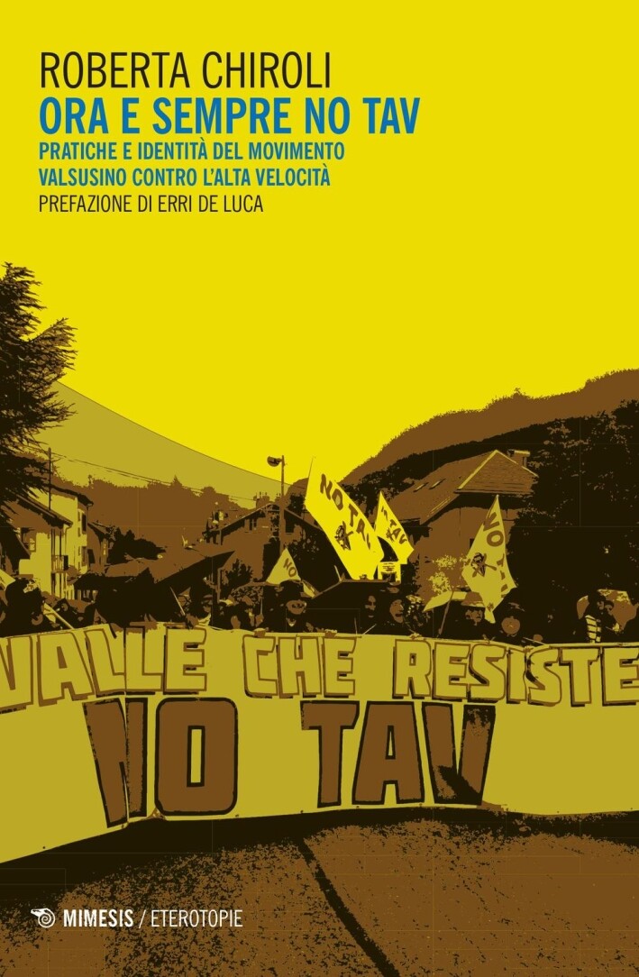 Ora e Sempre No Tav. Pratiche e Identità del Movimento Valsusino Contro l'Alta V