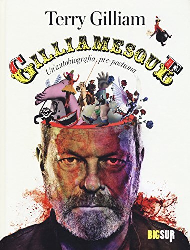 9788869980015 Gilliamesque. Un'autobiografia pre-postuma - Terry Gilliam,A. Mart