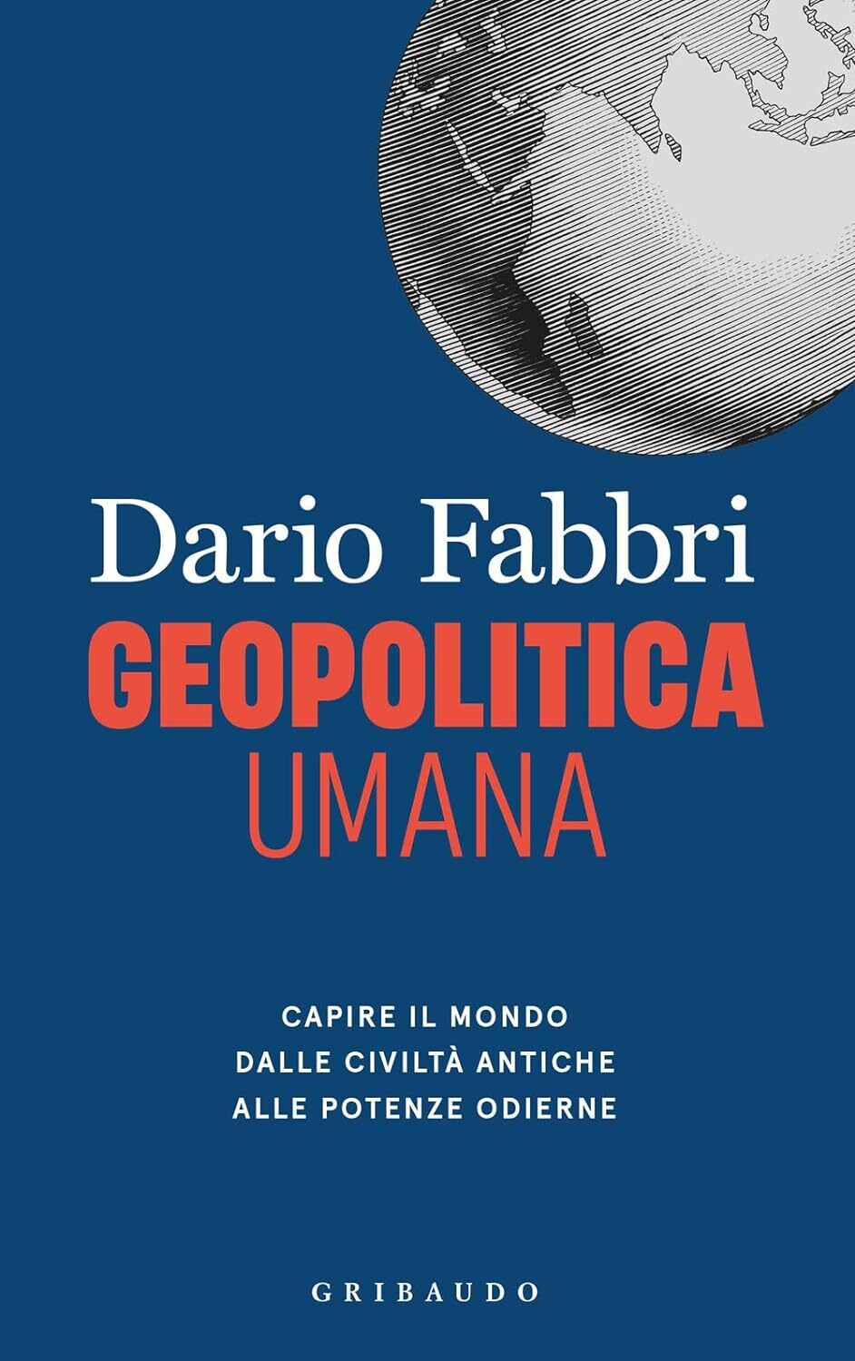9788858043059 Geopolitica umana. Capire il mondo dalle civiltà ...tenze odierne