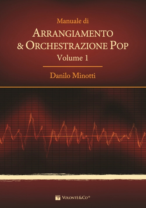 Libri Danilo Minotti - Manuale Di Arrangiamento & Orchestrazione Pop