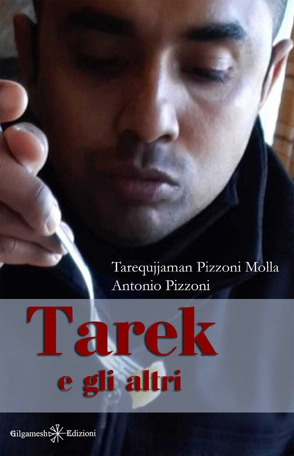 Tarek e gli altri - [Gilgamesh Edizioni]