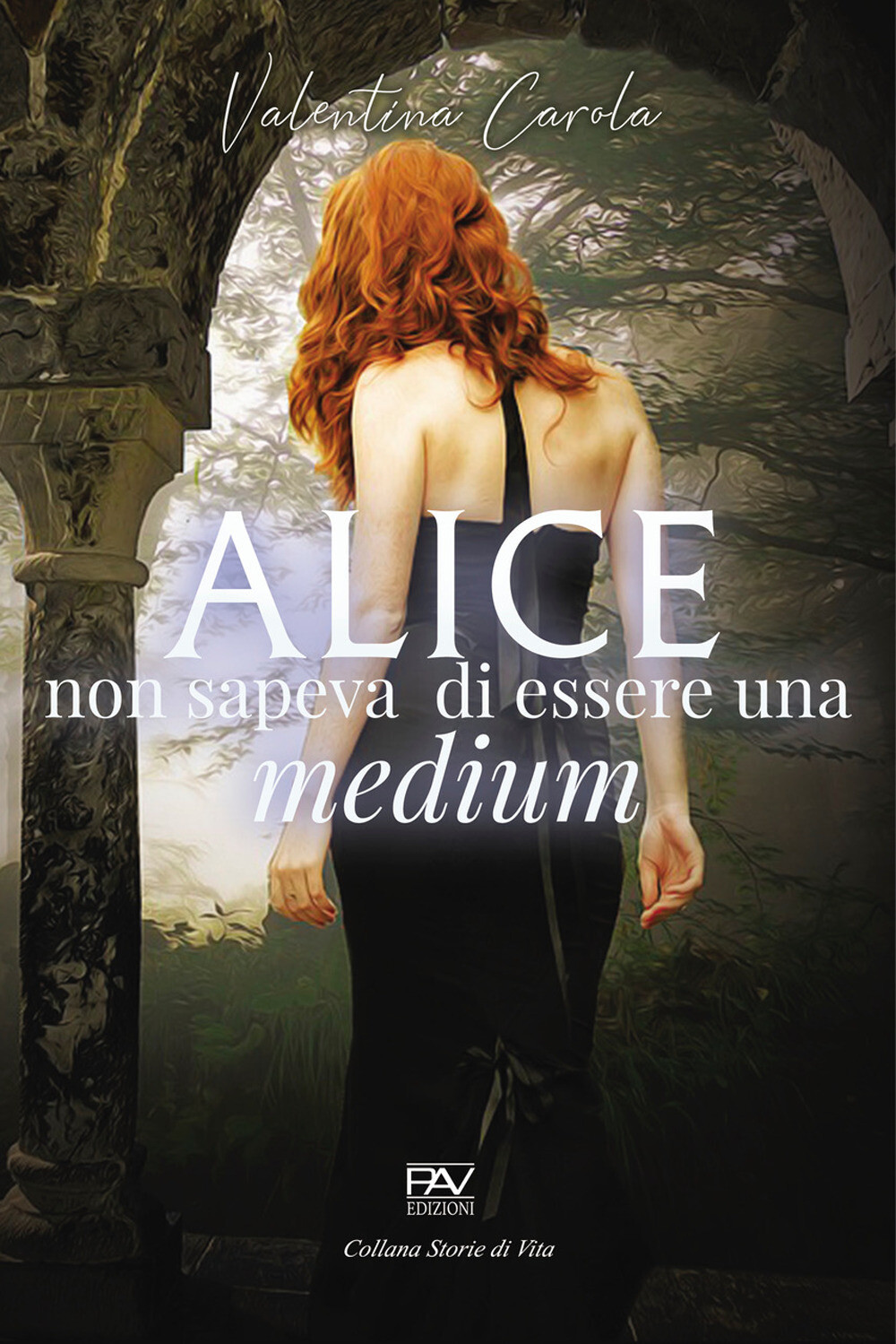 Alice non sapeva di essere una medium - Carola Valentina