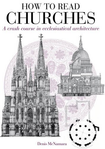 9781408128367 How to Read Churches: A Crash Course in Christian Architecture - D