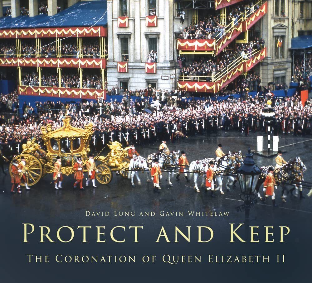 9781803992747 Protect and Keep: The Coronation of Queen Elizabeth II - David Lon
