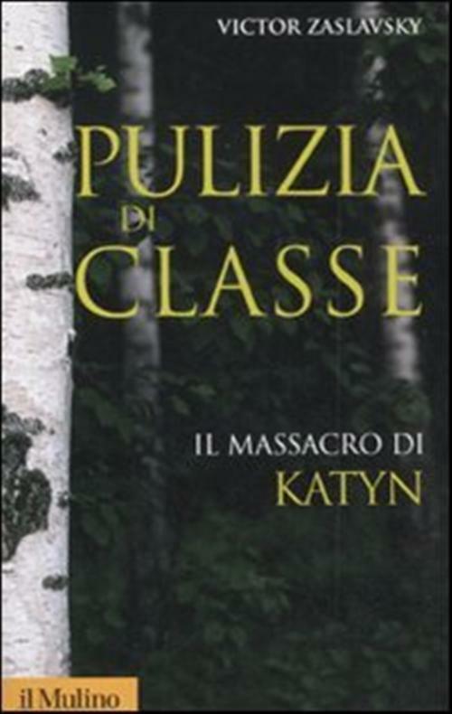 Pulizia di classe. Il massacro di Katyn - Zaslavsky Victor