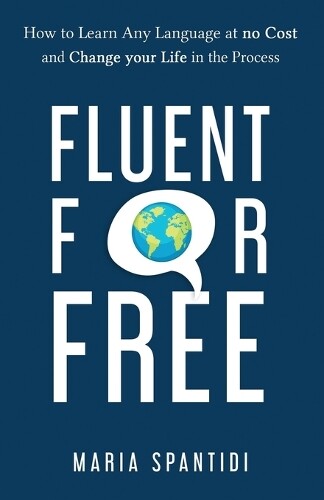 Maria Spantidi Fluent For Free (Tascabile)