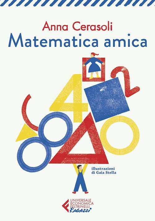 MATEMATICA AMICA  - CERASOLI ANNA - Feltrinelli