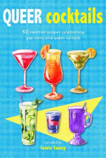 Lewis Laney Queer Cocktails (Copertina rigida)