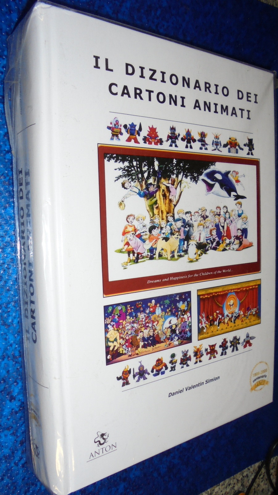 SIMION IL DIZIONARIO DEI CARTONI ANIMATI.1908/2008.ANTON.NUOV&OGNI CARTOON&ANIME