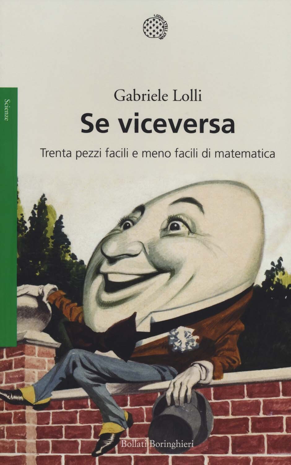 Libri Gabriele Lolli - Se Viceversa. Trenta Pezzi Facili E Meno Facili Di Matema