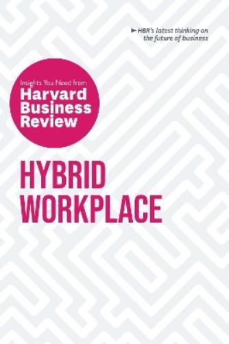 Harvard Business Review Bob Frisc Hybrid Workplace: The Insights You (Tascabile)