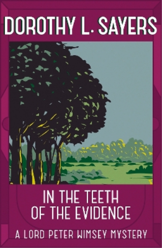 Dorothy L Sayers In the Teeth of the Evidence (Tascabile)