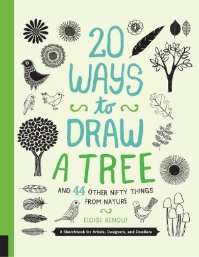 Eloise Renouf 20 Ways to Draw a Tree and 44 Other Nifty Things from  (Tascabile)