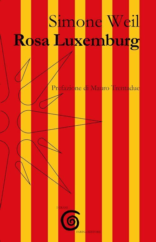 ROSA LUXEMBURG  - WEIL SIMONE - Farina