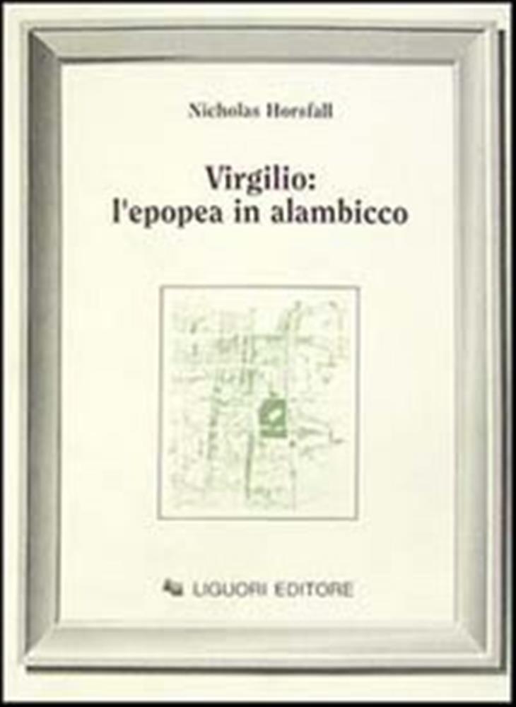 Virgilio: l'epopea in alambicco - Horsfall Nicholas