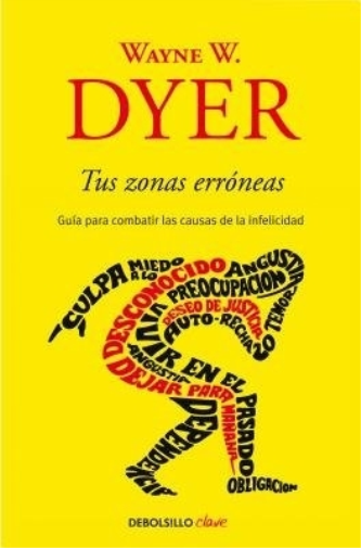 Wayne W. Dyer Tus zonas erróneas: Guía para combatir las causas de l (Tascabile)