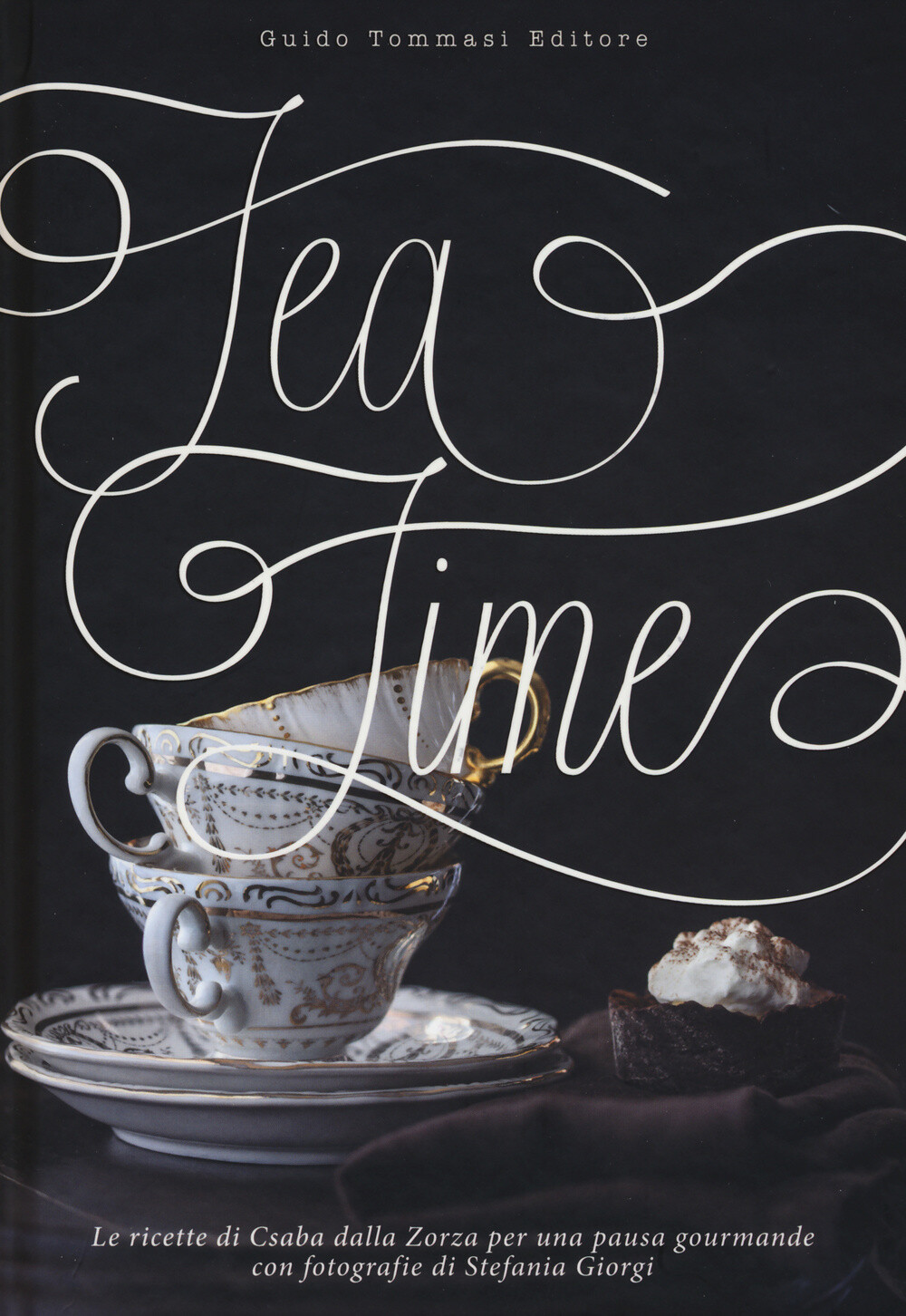 Libri Dalla Zorza Csaba - Tea Time. Ediz. Illustrata