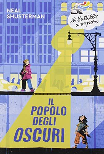 9788856672565 Il popolo degli Oscuri - Neal Shusterman,P. Gallina,G. Carlotti
