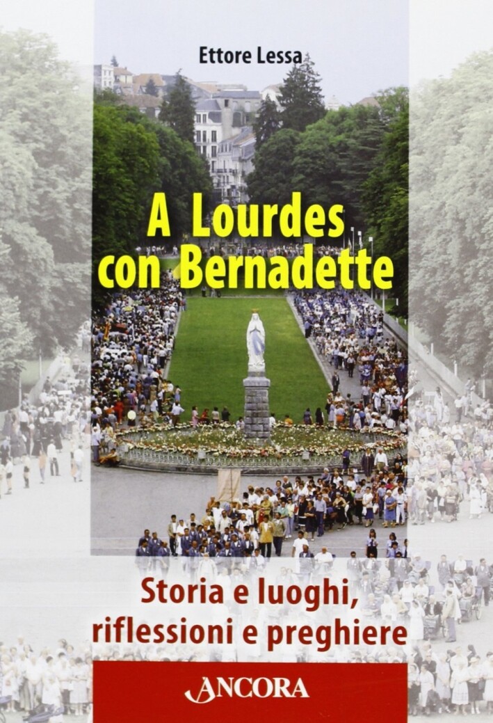 A Lourdes con Bernadette - [Ancora]