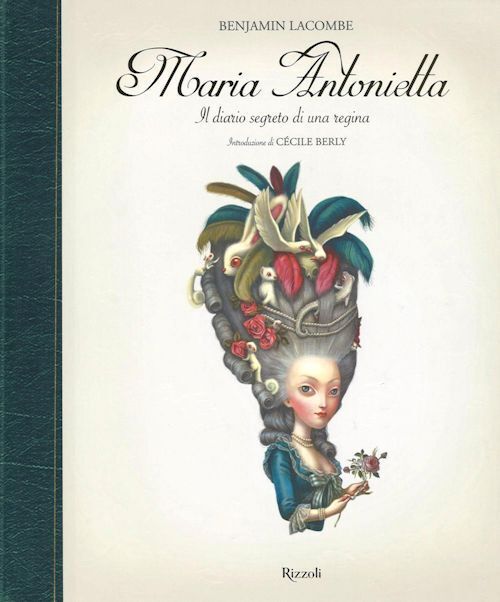 MARIA ANTONIETTA. IL DIARIO SEGRETO DI UNA REGINA. EDIZ. ILLUSTRATA  - LACOMBE