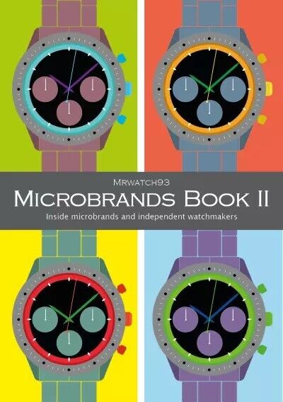 Microbrands Book II - 2023 Inside microbrands and independent watchmakers di Mr