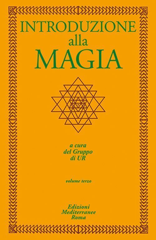 INTRODUZIONE ALLA MAGIA VOL. 3  - GRUPPO DI UR (Curatore) - Edizioni