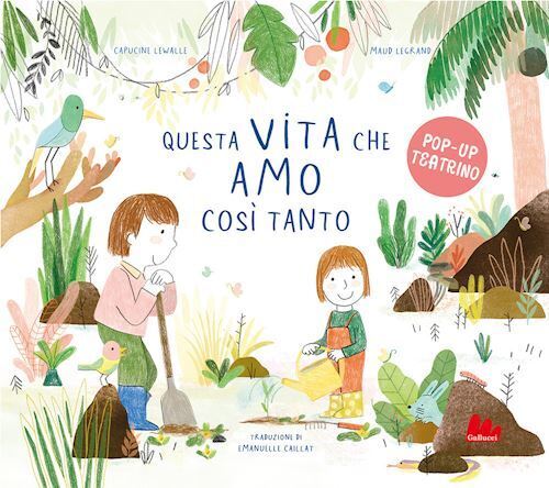 QUESTA VITA CHE AMO COSI' TANTO. EDIZ. A COLORI  - LEWALLE CAPUCINE - Gallucci