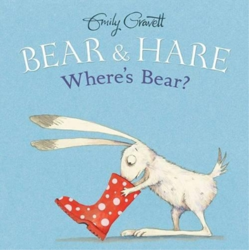 Emily Gravett Bear & Hare -- Where's Bear? (Copertina rigida) Bear & Hare