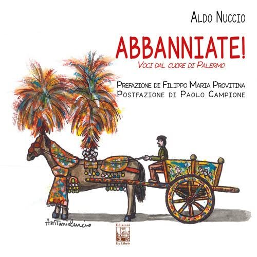 9788831305709 Abbanniate! Voci dal cuore di Palermo - Aldo Nuccio