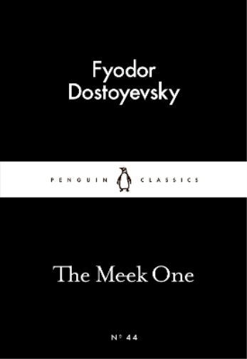 Fyodor Dostoyevsky The Meek One (Tascabile) Penguin Little Black Classics