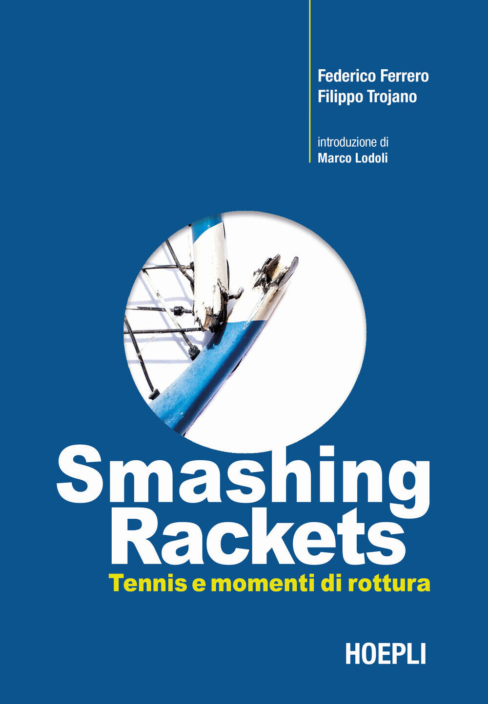 Libri Federico Ferrero / Filippo Trojano - Smashing Rackets. Tennis E Momenti Di