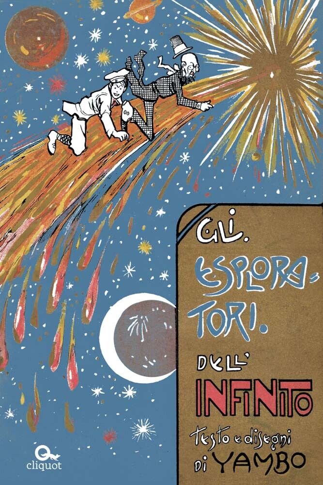 Libri Yambo - Gli Esploratori Dell'infinito. Ediz. Illustrata
