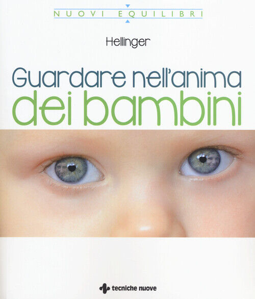 Guardare nell'anima dei bambini - Hellinger Bert