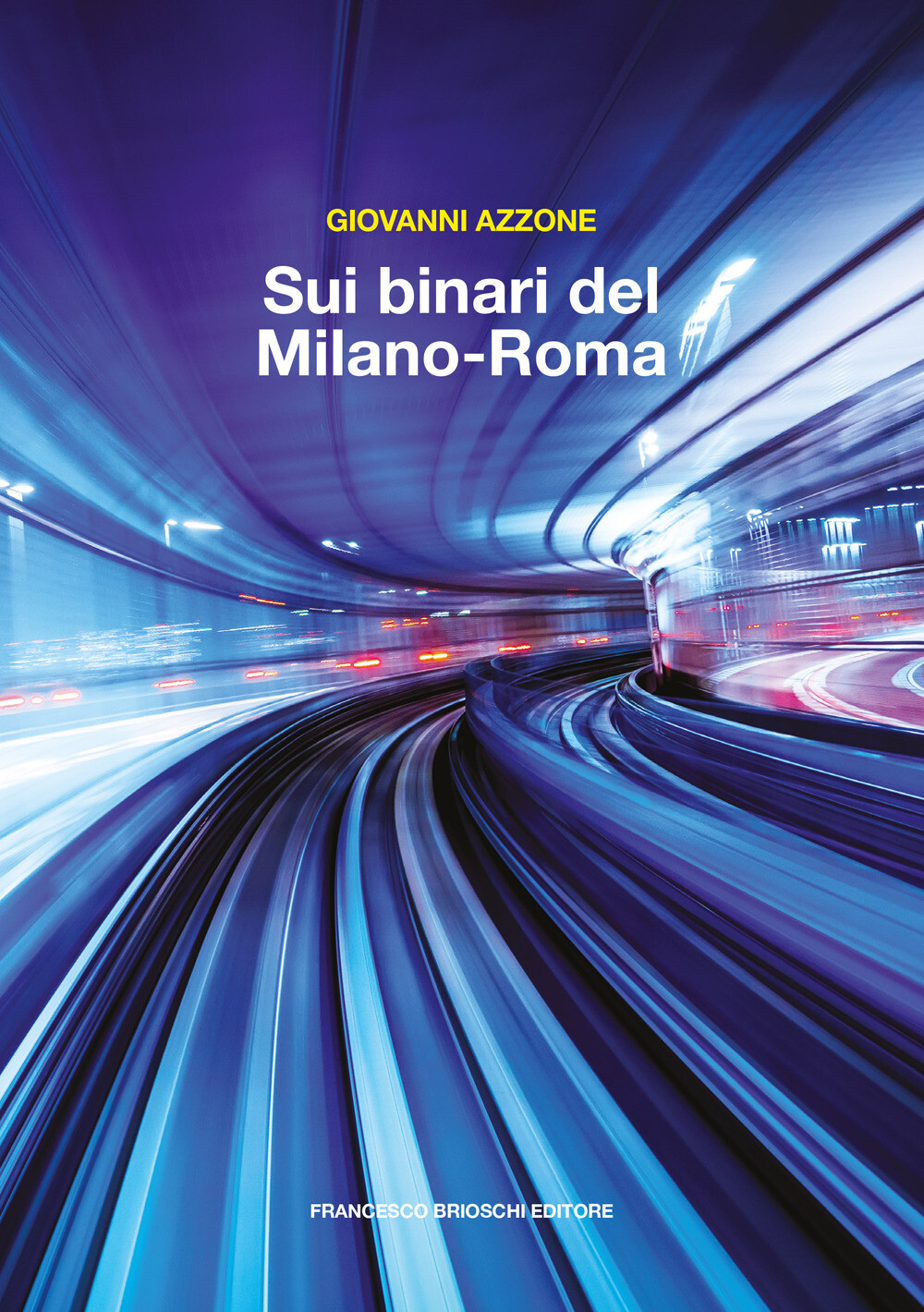 Libri Giovanni Azzone - Sui Binari Del Milano-Roma