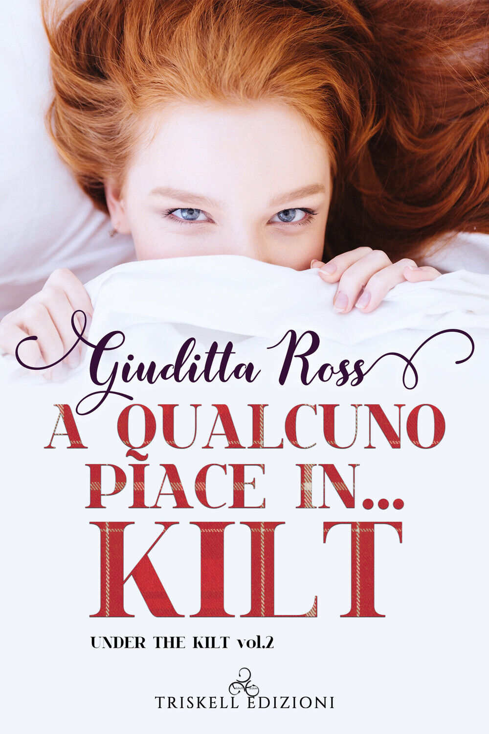 A qualcuno piace in... kilt. Under the kilt. Vol. 2 - Ross Giuditta