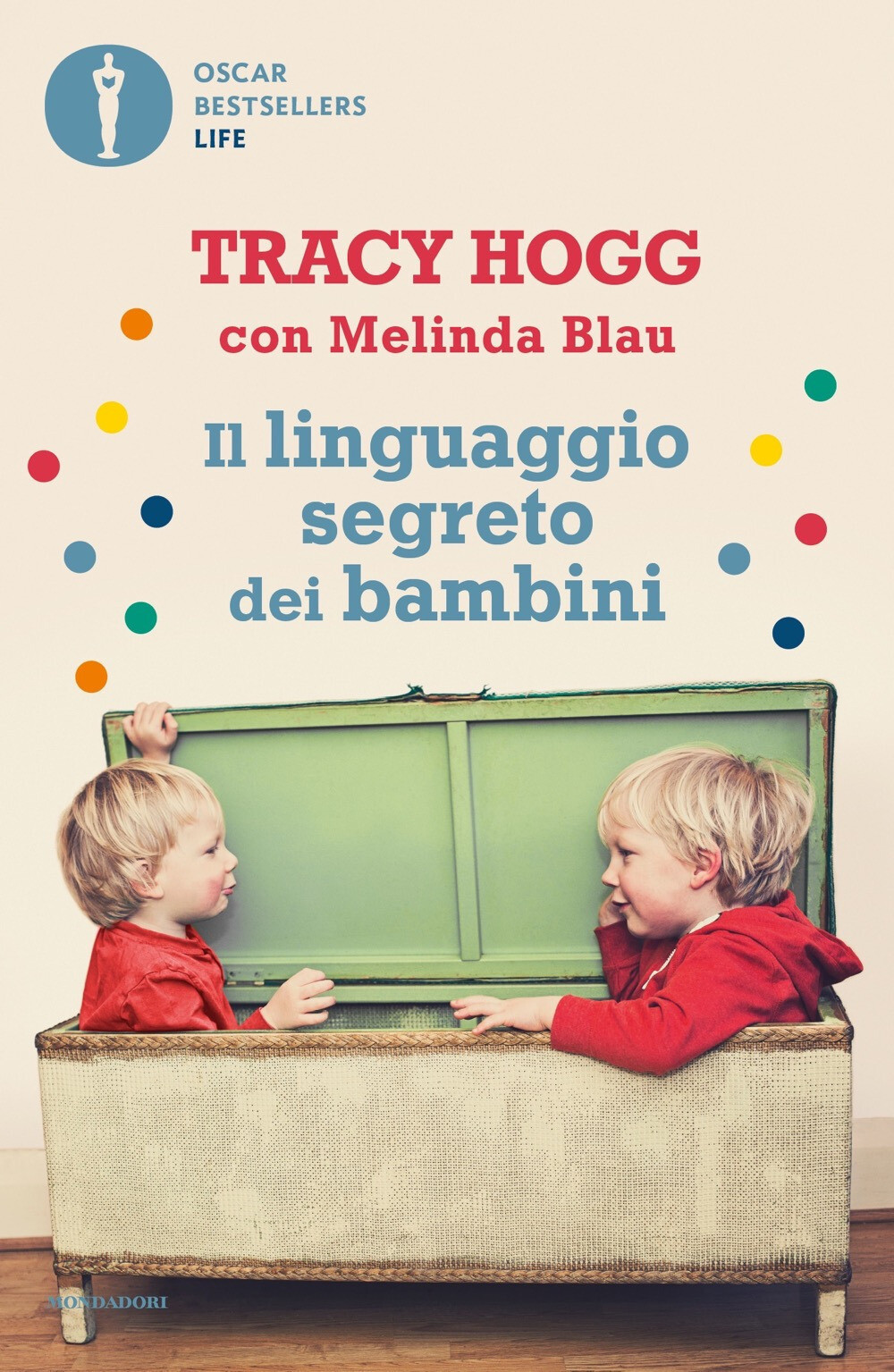 Libri Tracy Hogg / Melinda Blau - Il Linguaggio Segreto Dei Bambini. 1-3 Anni