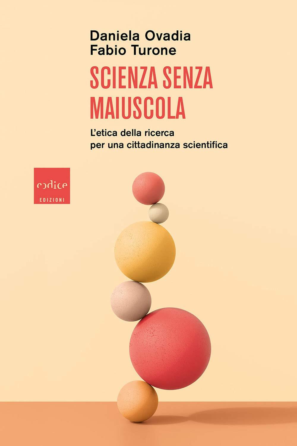 9788875788773 Scienza senza maiuscola. L'etica della ricerca per...a scientifica