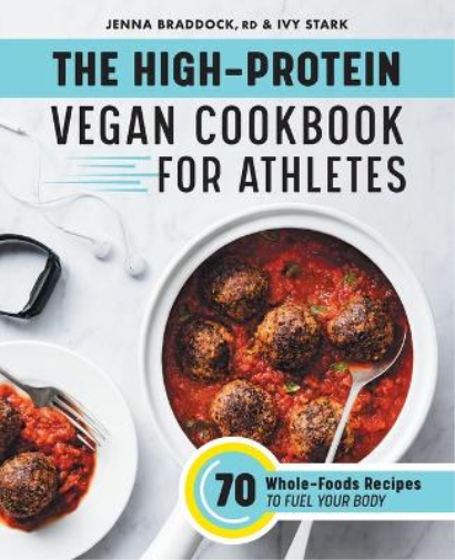 Ivy Stark Jenna Braddock MSH, R The High-Protein Vegan Cookbook for  (Tascabile)
