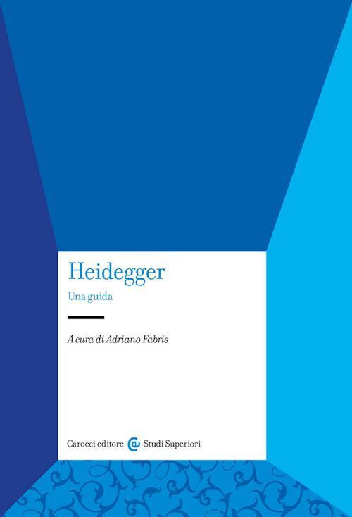 HEIDEGGER  - FABRIS A. (Curatore) - Carocci