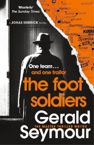 Gerald Seymour The Foot Soldiers (Tascabile) Jonas Merrick series
