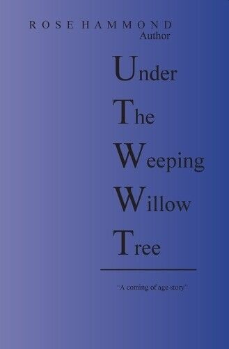 Rose Hammond Under The Weeping Willow Tree (Tascabile)