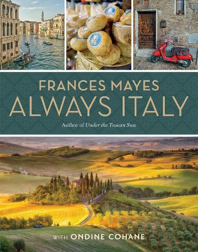 Frances Mayes Frances Mayes Always Italy (Copertina rigida)